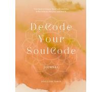 DeCode Your SoulCode Journal: You have a unique SoulCode and this is the time to discover and live it.