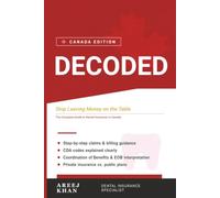 Decoded: Stop Leaving Money on the Table: The Complete Guide to Dental Insurance in Canada