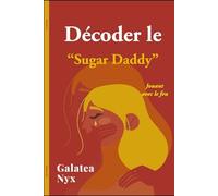 Décoder le “Sugar Daddy”: Jouant avec le feu