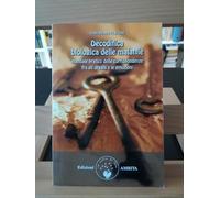 Decodifica biologica delle malattie. Manuale pratico delle corrispondenze fra gli organi e le emozioni