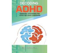 Decoding ADHD: Essential Strategies for Effective ADHD Caregiving