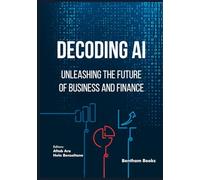 Decoding AI: Unleashing the Future of Business and Finance