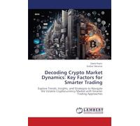 Decoding Crypto Market Dynamics: Key Factors for Smarter Trading