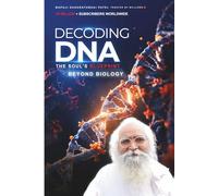 Decoding DNA: The Soul's Blueprint Beyond Biology