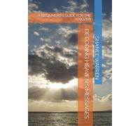 DECODING HEAVEN'S MESSAGES: A BEGINNERS'S GUIDE FOR THE CHOZEH