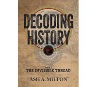 Decoding History: The Invisible Thread: 1
