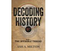 Decoding History: The Invisible Thread