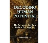 DECODING HUMAN POTENTIAL: The Advanced Carl Jung 16-Type Typology Test (Psychometric Tests, Games, Trivia & Entertainment)