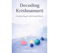 Decoding Krishnamurti: Freedom Begins with Seeing What Is