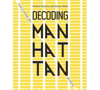 Decoding Manhattan: Island of Diagrams, Maps, and Graphics