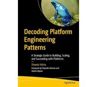Decoding Platform Engineering Patterns: A Strategic Guide to Building, Scaling, and Succeeding with Platforms