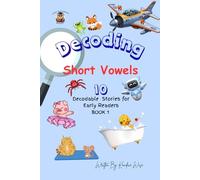 Decoding Short Vowels: 5 Decodable Stories for Early Readers: 1 (Wise Decodable Readers)