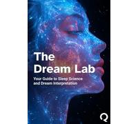 Decoding the Dream Lab: Your Guide to Sleep Science and Dream Interpretation