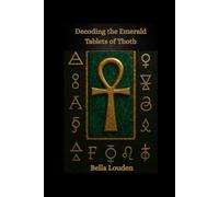 Decoding The Emerald Tablets Of Thoth