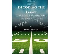 Decoding the Game: A Journey into American Football Analytics