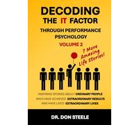 Decoding the It Factor Volume 2: Through Performance Psychology