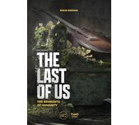 Decoding the Last of Us: The Remnants of Humanity