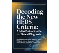 Decoding the New hEDS Criteria: A 2026 Patient Guide to Clinical Diagnosis (The ED Syndrome Complete Guide Series)