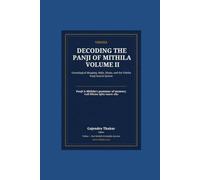Decoding the Panji of Mithila Volume II: Genealogical Mapping, Mūla, Dūṣaṇ, and the Videha Panji Search System
