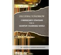 Decoding Tomorrow: Cybersecurity Strategies for a Quantum-Vulnerable World