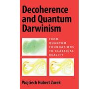 Decoherence and Quantum Darwinism: From Quantum Foundations to Classical Reality