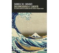 Decoincidenza e libertà. Tre lezioni su diritto ed economia con Paul Ricoeur e FranÇois Jullien (Nomoi)