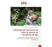Décollage de l'écotourisme dans la réserve de biosphère du Dja: L'écotourisme communautaire comme alternative aux pressions anthropiques et conservation
