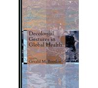 Decolonial Gestures in Global Health