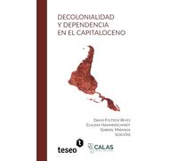 Decolonialidad y dependencia en el capitaloceno