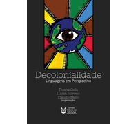 Decolonialidade Linguagens em Perspectiva