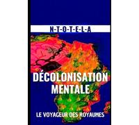 DÉCOLONISATION MENTALE LE VOYAGEUR DES ROYAUMES