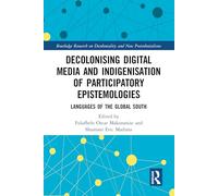 Descolonización de medios digitales e indigenización de epistemologías participativas–Lenguas del Sur