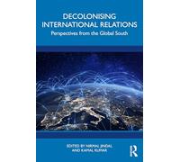 Decolonising International Relations: Perspectives from the Global South