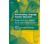 Decolonising Language Teacher Education: Voices from the Global North and Global South
