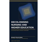 DECOLONISING NURSING AND HIGHER EDUCATION: From Diversity Rhetoric to Structural Transformation