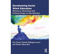 Decolonising Social Work Education: Memory, Haunting and Critical Hope in the Nordics