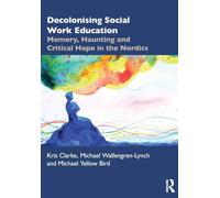 Decolonising Social Work Education: Memory, Haunting and Critical Hope in the Nordics