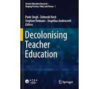 Decolonising Teacher Education: 1 (Teacher Education Research - Shaping Practice, Policy and Theory)