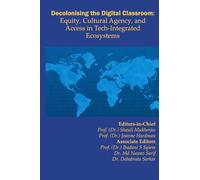 Decolonising the Digital Classroom: Equity, Cultural Agency, and Access in Tech-Integrated Ecosystems