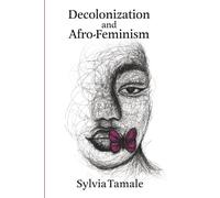 Decolonization and Afro-Feminism: An Afro-Feminist-Legal Critique
