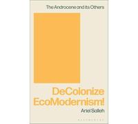 DeColonize EcoModernism!: The Androcene and Its Others: 1