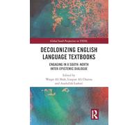 Decolonizing English Language Textbooks: Engaging in a South-North Inter-epistemic Dialogue (Global South Perspectives on TESOL)