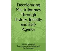 Decolonizing Me: A Journey Through History, Identity, and Self-Agency