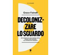 Decolonizzare lo sguardo. Riflessioni di una donna nera, spunti per sfidare gli stereotipi razzisti (BookBlock)