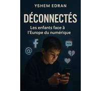 Déconnectés: Enquête sur une génération sous algorithme