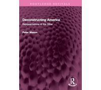 Deconstructing America – Representations of the Other – Routledge Revivals