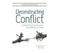 Deconstructing Conflict: Understanding Family Business, Shared Wealth and Power