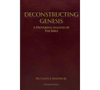 DECONSTRUCTING GENESIS: A PROVOKING ANALYSIS OF THE BIBLE