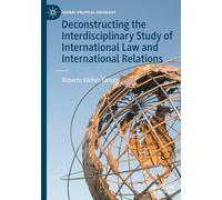 Deconstructing the Interdisciplinary Study of International Law and International Relations (Global Political Sociology)