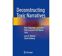Deconstructing Toxic Narratives: Data, Disparities, and a New Path Forward in the Opioid Crisis